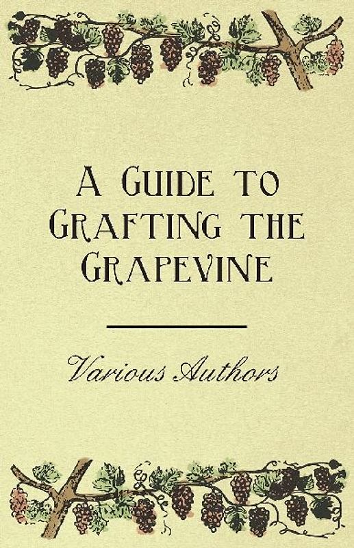 A Guide to Grafting the Grapevine