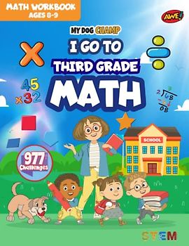 My Dog Champ I Go to 3rd Grade Math Class Skills Activity Workbook: Fun Activities and Exercises for Elementary School Kids to Practice Addition, ... Polygons, and Geometry (I Go To Math Class)