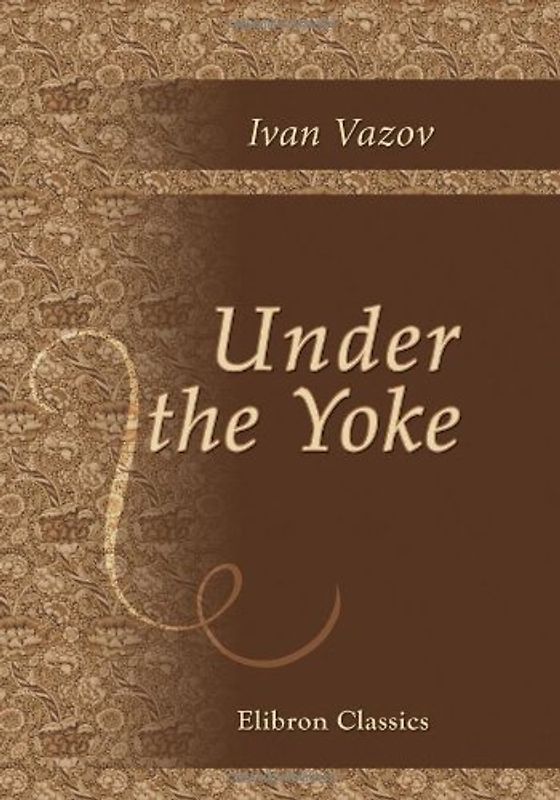 Under the Yoke - Ivan Vazov
