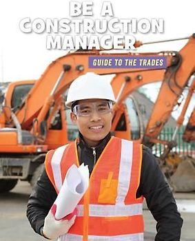 Be a Construction Manager