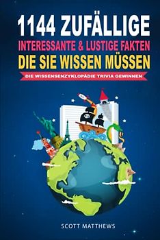 1144 Zufällige, Interessante & Lustige Fakten, Die Sie Wissen Müssen Die Wissensenzyklopädie Trivia Gewinnen