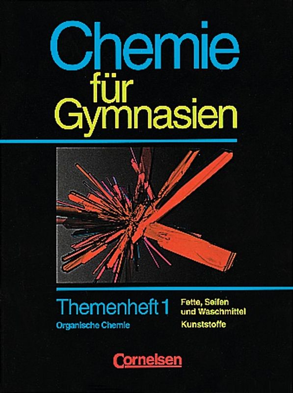 Chemie für Gymnasien - Themenhefte / Fette, Seifen und Waschmittel, Kunststoffe