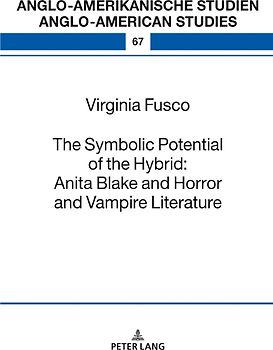 The Symbolic Potential of the Hybrid: Anita Blake and Horror and Vampire Literature