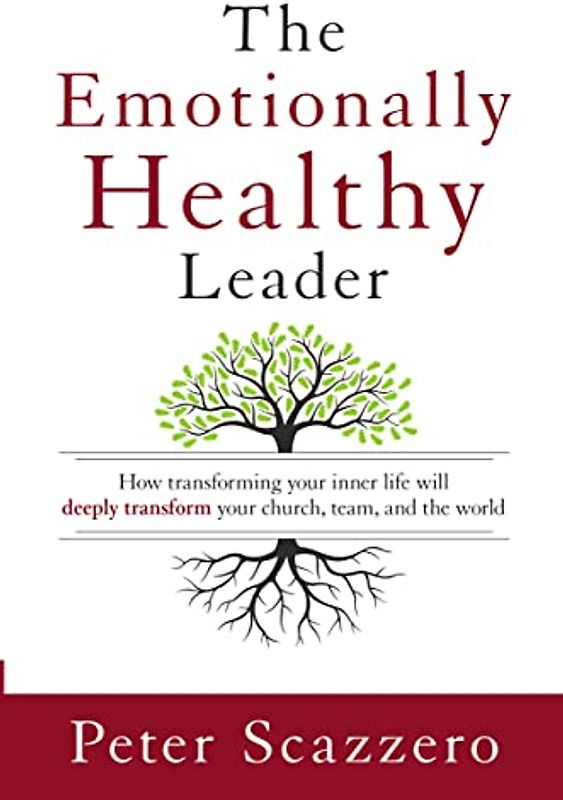 The Emotionally Healthy Leader - Scazzero, Peter