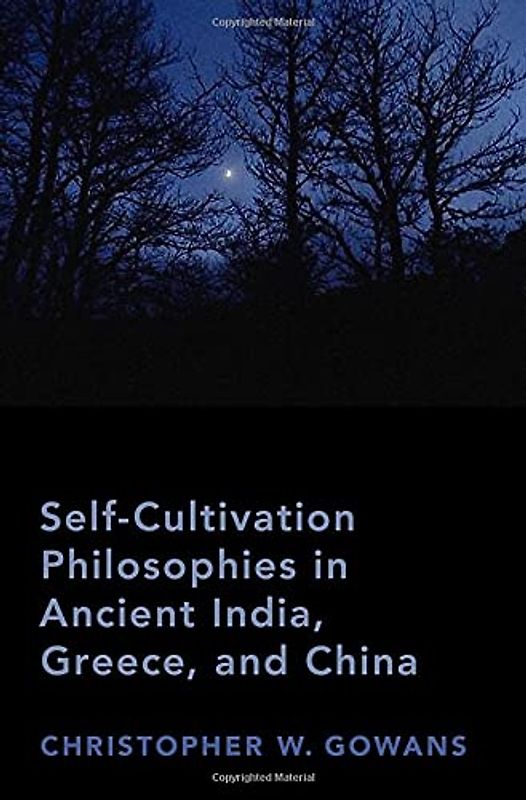 Self-Cultivation Philosophies in Ancient India, Greece, and China