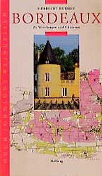 Bordeaux. Zu Weinreisen und Châteaux