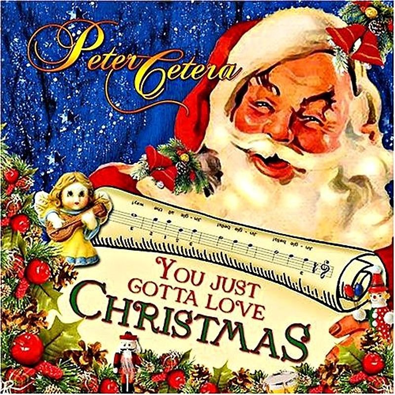 Peter Cetera - You Just Gotta Love Christmas