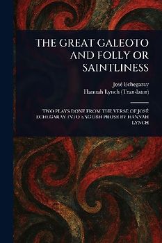 The Great Galeoto and Folly or Saintliness
