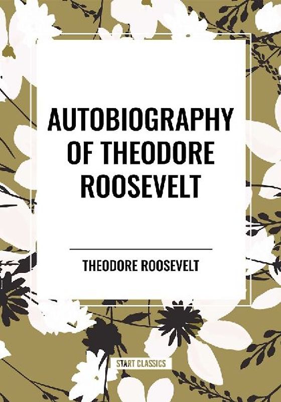 Autobiography of Theodore Roosevelt