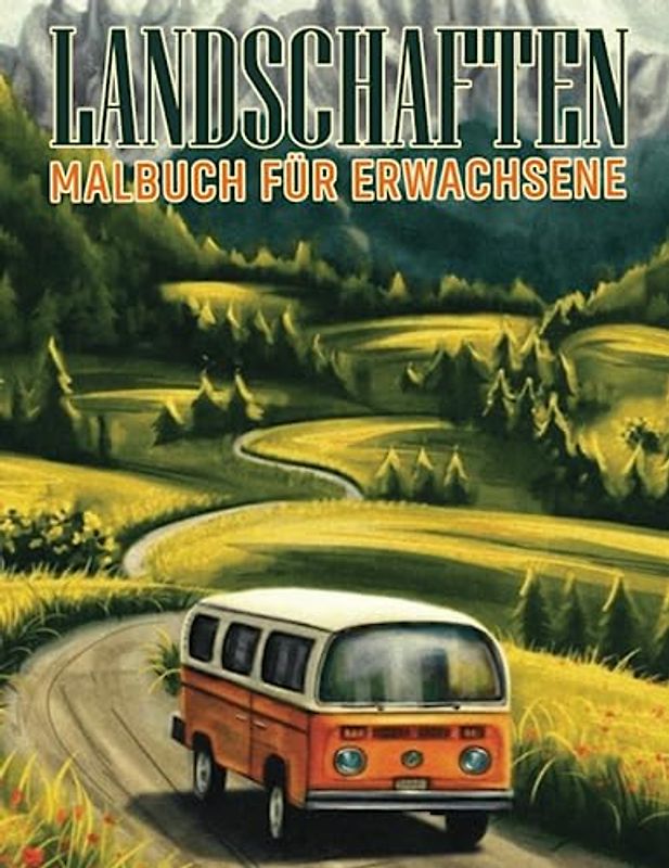Landschaften Malbuch Für Erwachsene: Malbücher für Erwachsene Mit Tropischen Stränden, Schöne Städte, Berge, Ländliche Landschaften und vieles mehr. ... und Wasserfalle zum Ausmalen und Entspannen