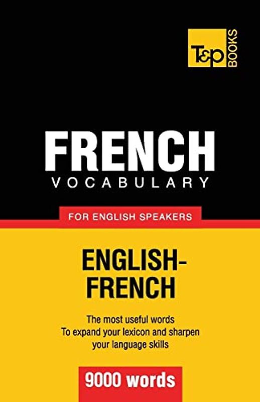 French vocabulary for English speakers - 9000 words (American English Collection, Band 114)