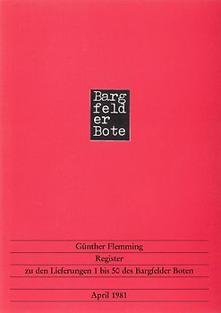 Register zu den Lieferungen 1-50 des "Bargfelder Boten"