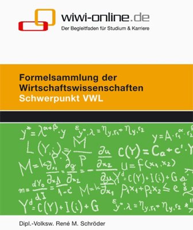 Formelsammlung der Wirtschaftswissenschaften. Schwerpunkt VWL