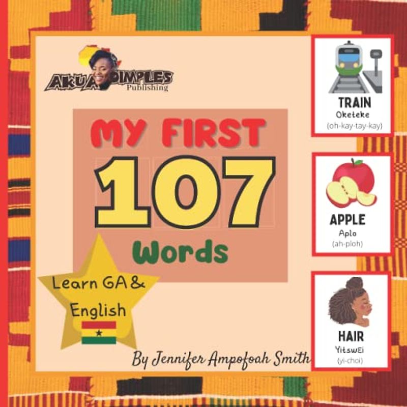My First 107 Words | Learn GA and English: Learn English & GA, For Children, Learn GA, Language Book, EAL Book, Bilingual Books, First Words, Learn Ghana Language