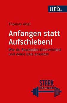 Anfangen statt aufschieben!