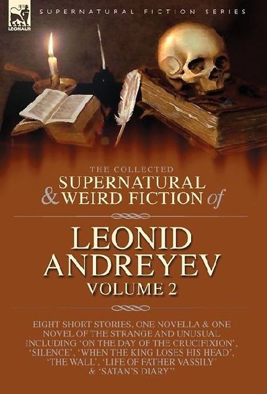 The Collected Supernatural and Weird Fiction of Leonid Andreyev