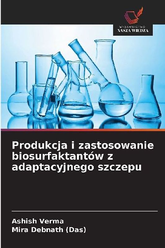 Produkcja i zastosowanie biosurfaktantów z adaptacyjnego szczepu