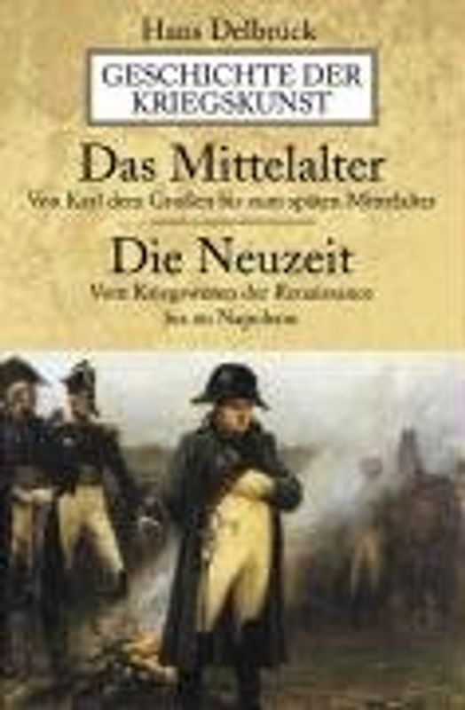 Die Geschichte der Kriegskunst. Das Mittelalter, Die Neuzeit