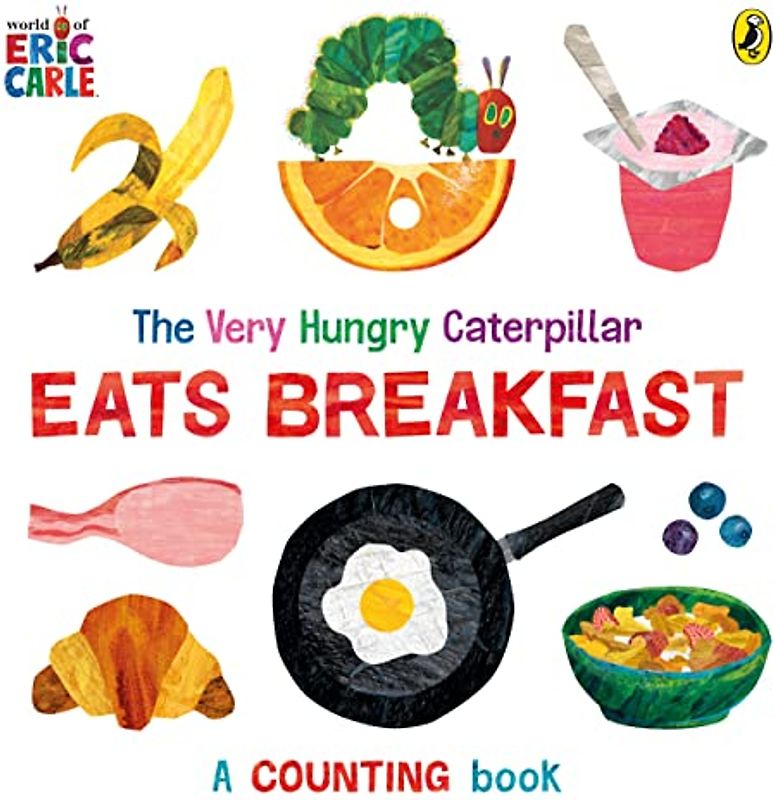 The Very Hungry Caterpillar Eats Breakfast