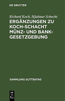 Ergänzungen zu Koch-Schacht Münz- und Bankgesetzgebung