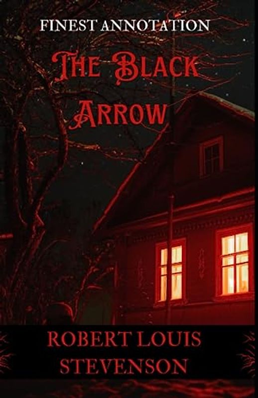 The Black Arrow (Finest Annotation)