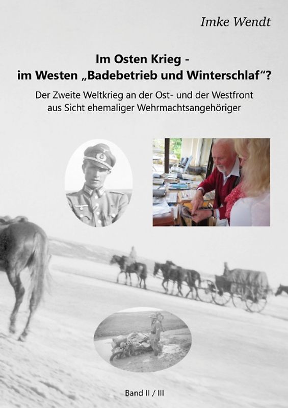 Im Osten Krieg - im Westen "Badebetrieb und Winterschlaf"? Band 2/3