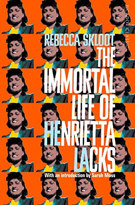 The Immortal Life of Henrietta Lacks: She died in 1951. What happened next changed the world. (Picador Classic, Band 79)