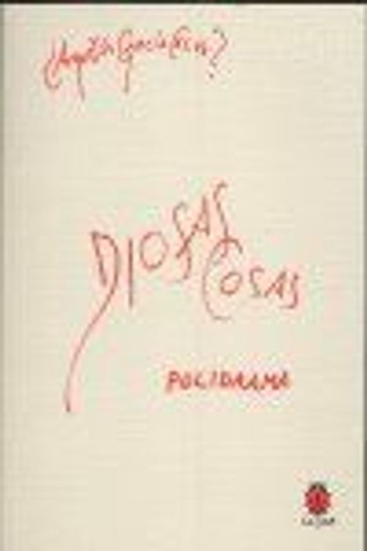 Diosas cosas : polidrama