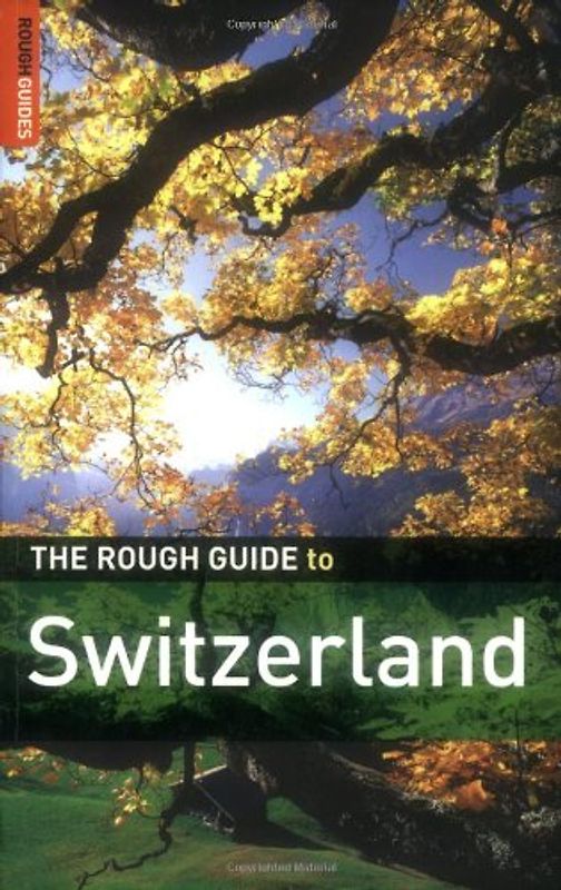The Rough Guide to Switzerland - Matthew Teller [3. Auflage 2006]