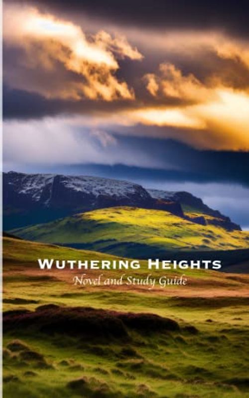 Wuthering Heights (Annotated): Two in One- Original Novel and Study Guide