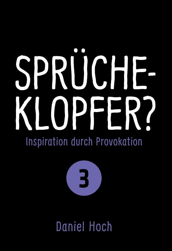 Sprücheklopfer?