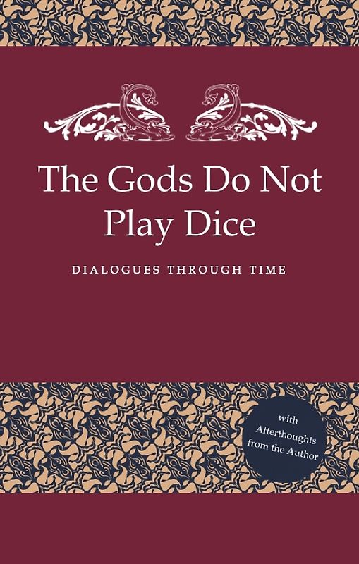 The Gods Do Not Play Dice