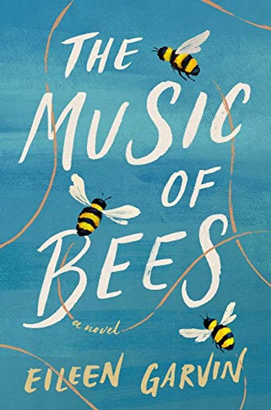 The Music of Bees: A Novel