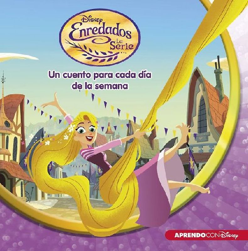 Enredados. La serie : un cuento Disney para cada día de la semana