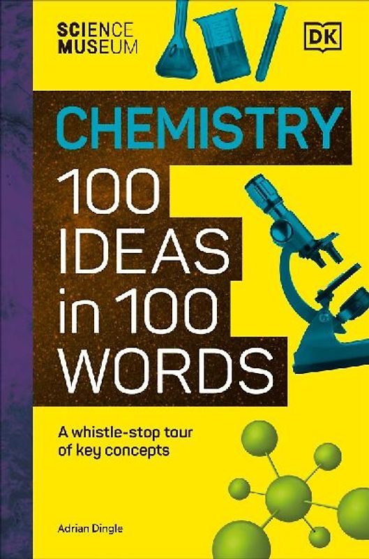The Science Museum Chemistry 100 Ideas in 100 Words