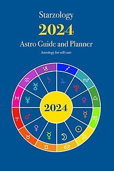 Starzology 2024 Astro Guide and Planner: Astrology for Self-care