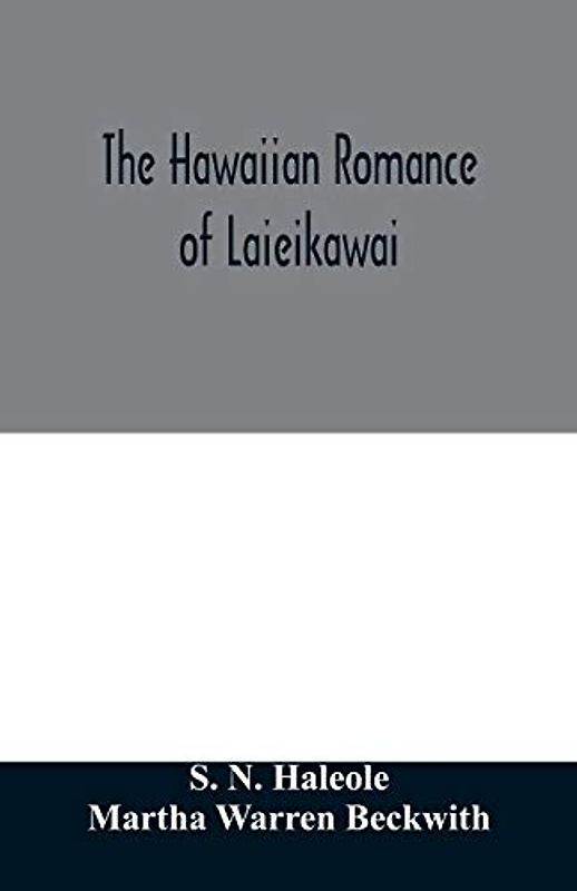 The Hawaiian romance of Laieikawai