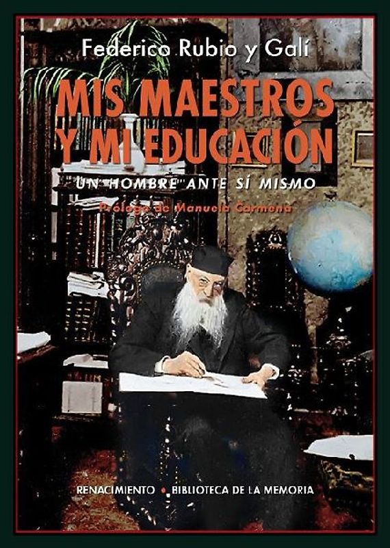 Mis maestros y mi educación : un hombre ante sí mismo