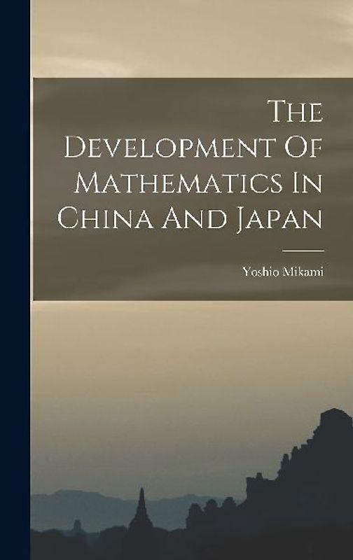 The Development Of Mathematics In China And Japan