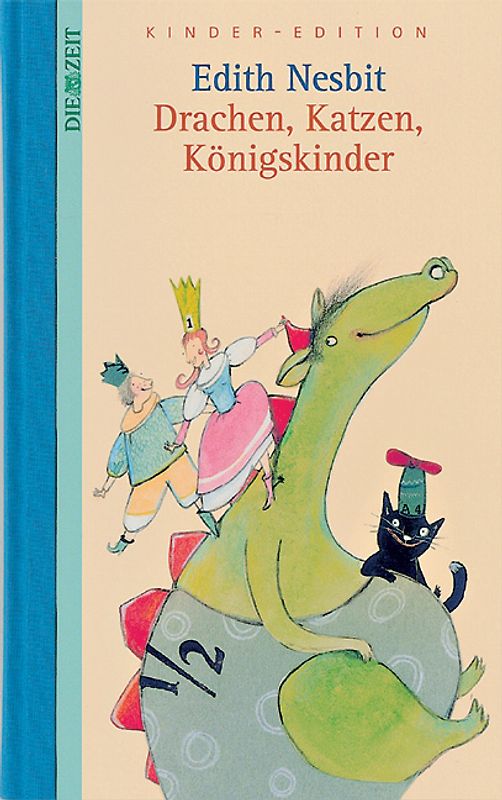 Die Zeit Kinder-Edition / Drachen, Katzen, Königskinder