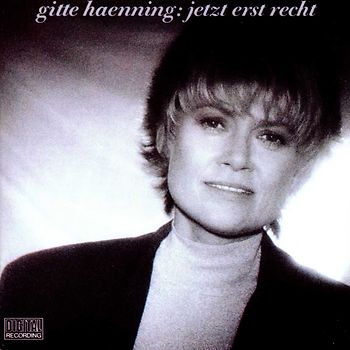 Gitte Haenning - Jetzt Erst Recht