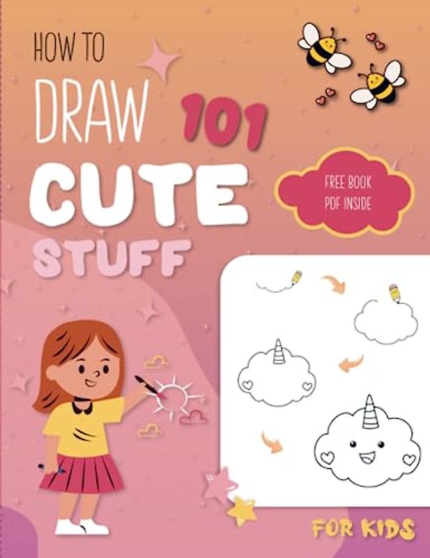 How To Draw 101 Cute Stuff For Kids: Fun and Easy Step-by-Step Drawing ...