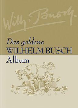 Das goldene Wilhelm Busch Album