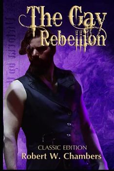 The Gay Rebellion: Classic Illustrated Edition