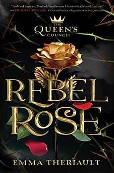 Rebel Rose (The Queen’s Council, Book 1)