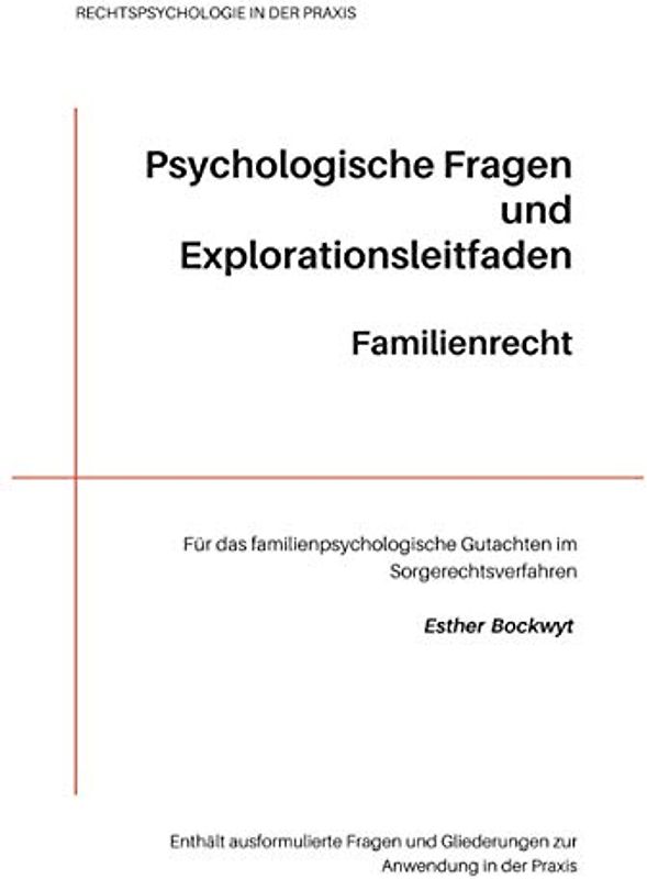 Psychologische Fragen und Explorationsleitfaden Familienrecht: Für das familienpsychologische Gutachten im Sorgerechtsverfahren