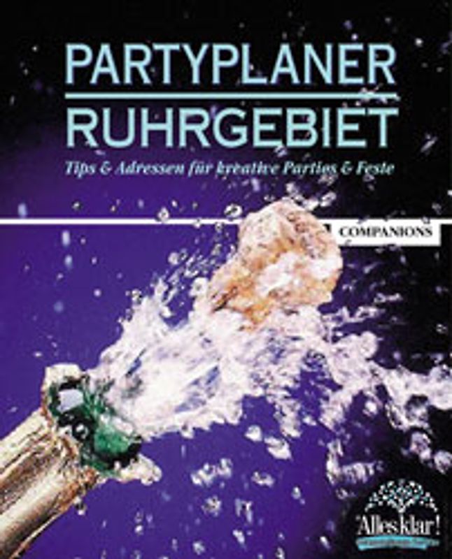 Partyplaner Ruhrgebiet. Tips und Adressen für kreative Parties & Feste