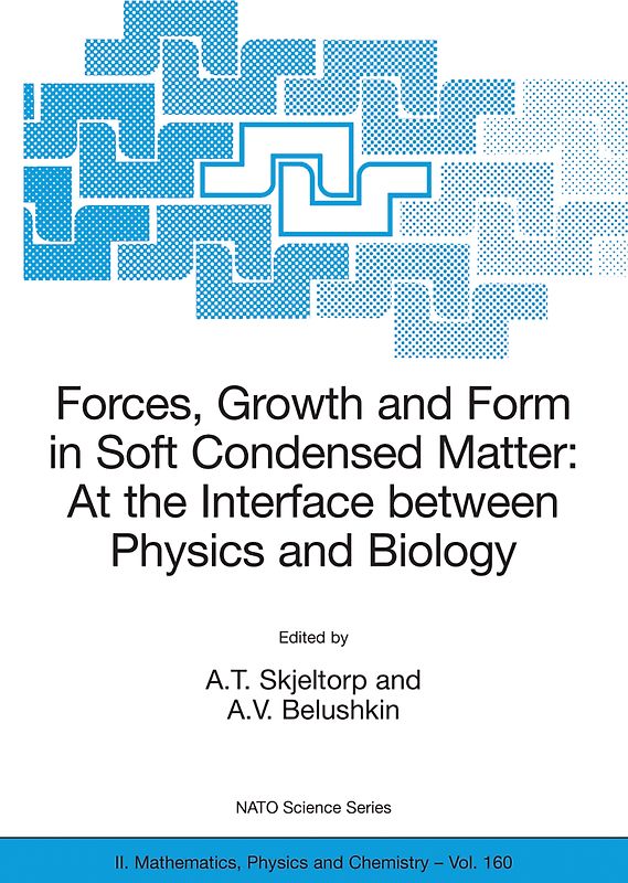 Forces, Growth and Form in Soft Condensed Matter: At the Interface between Physics and Biology
