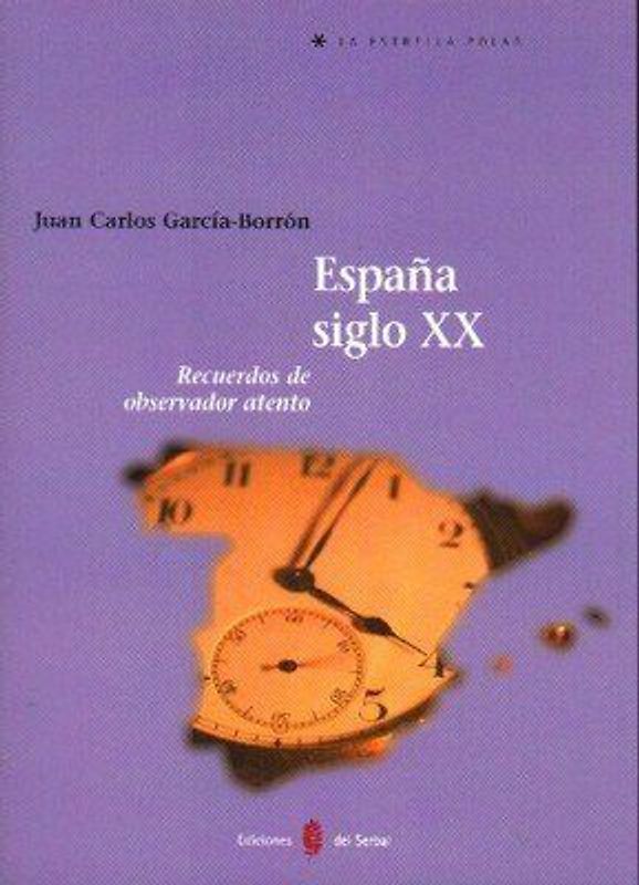 España siglo XX : recuerdos de observador atento