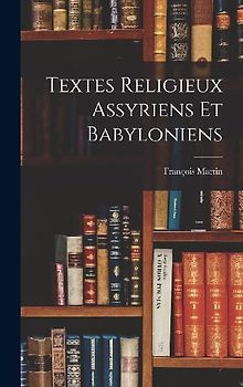 Textes Religieux Assyriens Et Babyloniens